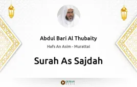 Surah As-Sajdah by Abdul Bari Al Thubaity download & Listen