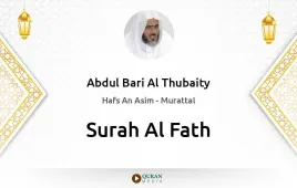 Surah Al-Fath by Abdul Bari Al Thubaity download & Listen