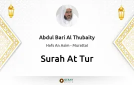 Surah At-Tur by Abdul Bari Al Thubaity download & Listen