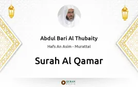 Surah Al-Qamar by Abdul Bari Al Thubaity download & Listen