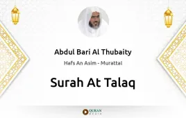 Surah At-Talaq by Abdul Bari Al Thubaity download & Listen