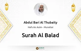 Surah Al-Balad by Abdul Bari Al Thubaity download & Listen