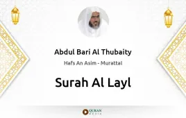 Surah Al-Layl by Abdul Bari Al Thubaity download & Listen