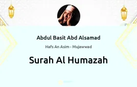 Surah Al-Humazah by Abdul Basit Abd Alsamad Mujawwad download & Listen