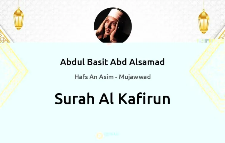 Surah Al-Kafirun MP3 Abdul Basit Abd Alsamad Mujawwad