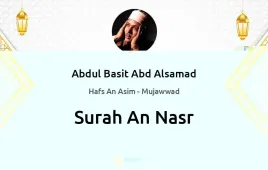 Surah An-Nasr by Abdul Basit Abd Alsamad Mujawwad download & Listen