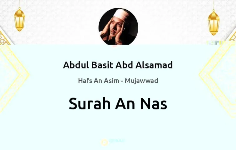 Surah An-Nas MP3 Abdul Basit Abd Alsamad Mujawwad