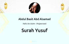 Surah Yusuf by Abdul Basit Abd Alsamad Mujawwad download & Listen