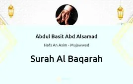 Surah Al-Baqarah by Abdul Basit Abd Alsamad Mujawwad download & Listen