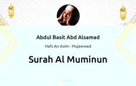 Surah Al-Muminun by Abdul Basit Abd Alsamad Mujawwad download & Listen