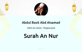 Surah An-Nur by Abdul Basit Abd Alsamad Mujawwad download & Listen