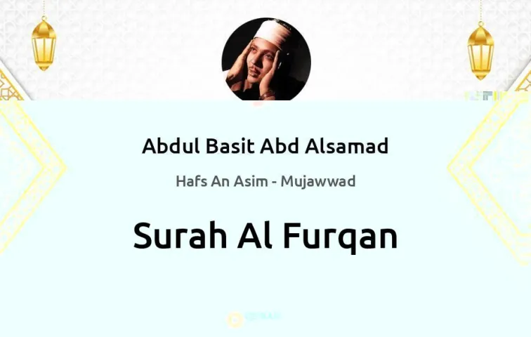 Surah Al-Furqan MP3 Abdul Basit Abd Alsamad Mujawwad