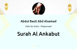 Surah Al-Ankabut by Abdul Basit Abd Alsamad Mujawwad download & Listen