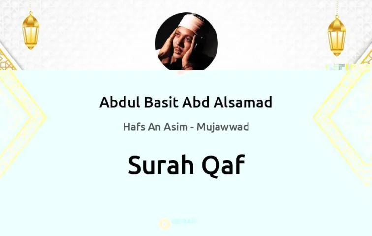 Surah Qaf MP3 Abdul Basit Abd Alsamad Mujawwad