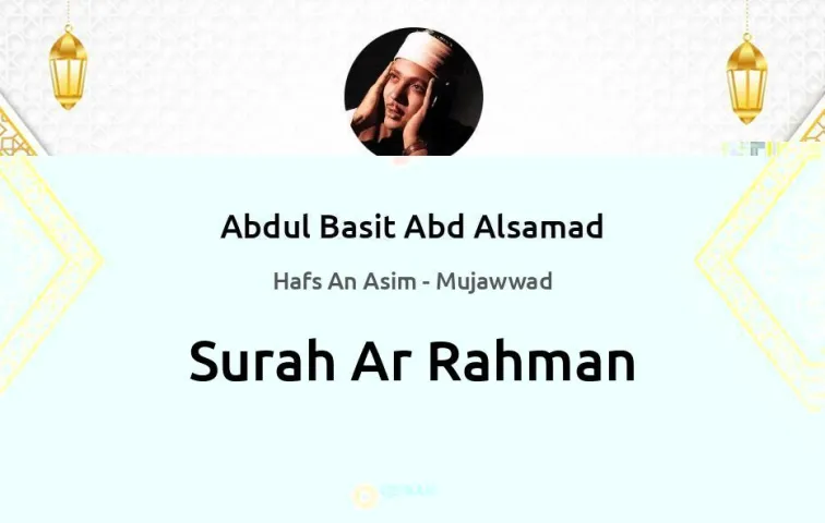 Surah Ar-Rahman MP3 Abdul Basit Abd Alsamad Mujawwad