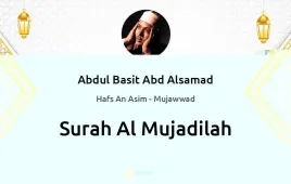 Surah Al-Mujadilah by Abdul Basit Abd Alsamad Mujawwad download & Listen