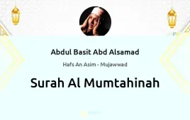 Surah Al-Mumtahinah by Abdul Basit Abd Alsamad Mujawwad download & Listen