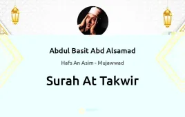 Surah At-Takwir by Abdul Basit Abd Alsamad Mujawwad download & Listen