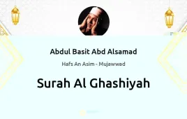 Surah Al-Ghashiyah by Abdul Basit Abd Alsamad Mujawwad download & Listen