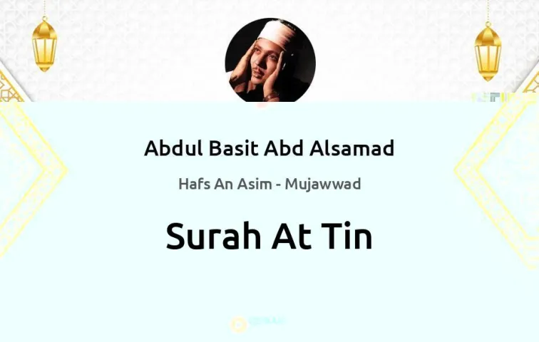 Surah At-Tin MP3 Abdul Basit Abd Alsamad Mujawwad