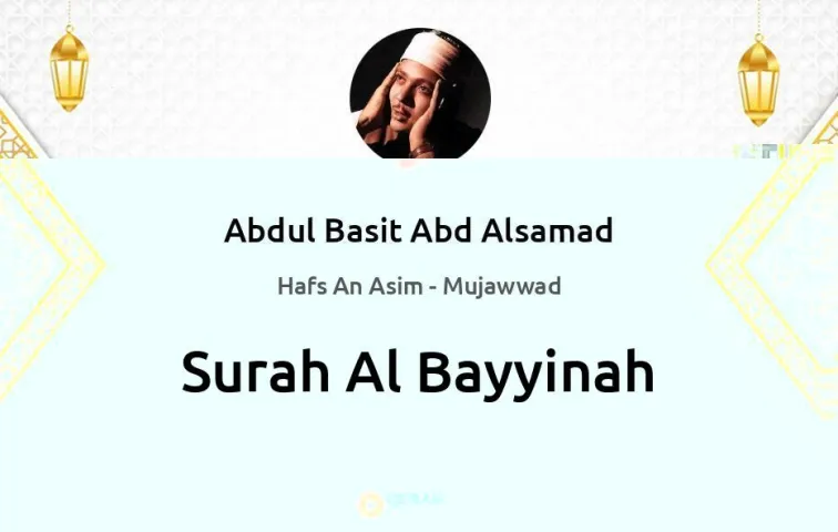 Surah Al-Bayyinah MP3 Abdul Basit Abd Alsamad Mujawwad