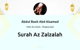 Surah Az-Zalzalah by Abdul Basit Abd Alsamad Mujawwad download & Listen