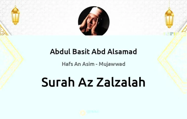 Surah Az-Zalzalah MP3 Abdul Basit Abd Alsamad Mujawwad