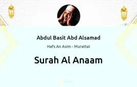 Surah Al-Anaam by Abdul Basit Abd Alsamad download & Listen