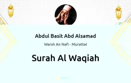 Surah Al-Waqiah by Abdul Basit Abd Alsamad download & Listen — Warsh An Nafi