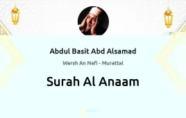 Surah Al-Anaam by Abdul Basit Abd Alsamad download & Listen — Warsh An Nafi