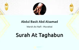 Surah At-Taghabun by Abdul Basit Abd Alsamad download & Listen — Warsh An Nafi