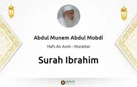 Surah Ibrahim by Abdul Munem Abdul Mobdi download & Listen