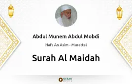 Surah Al-Maidah by Abdul Munem Abdul Mobdi download & Listen