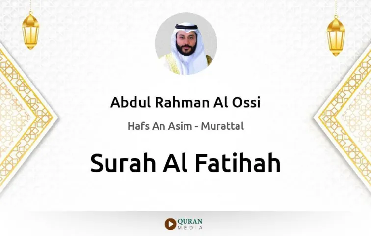 Surah Al-Fatihah MP3 Abdul Rahman Al Ossi