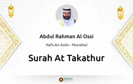 Surah At-Takathur by Abdul Rahman Al Ossi download & Listen