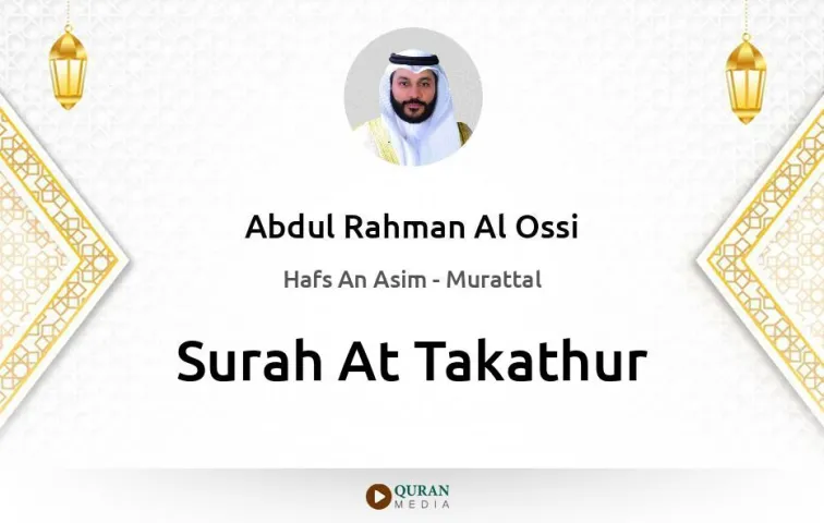 Surah At-Takathur MP3 Abdul Rahman Al Ossi