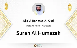 Surah Al-Humazah by Abdul Rahman Al Ossi download & Listen