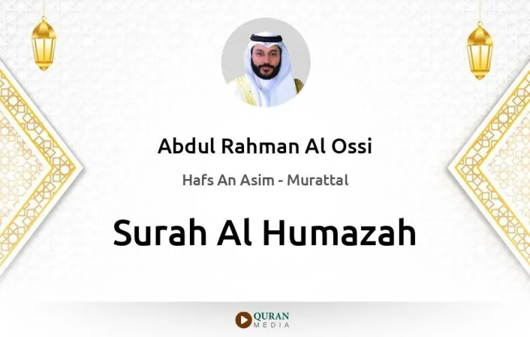 Surah Al-Humazah MP3 Abdul Rahman Al Ossi