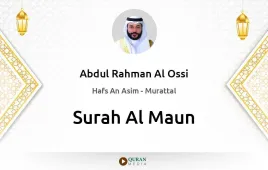 Surah Al-Maun by Abdul Rahman Al Ossi download & Listen