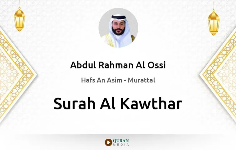 Surah Al-Kawthar MP3 Abdul Rahman Al Ossi