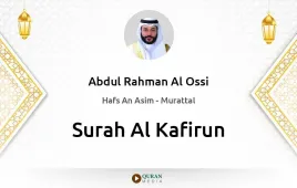 Surah Al-Kafirun by Abdul Rahman Al Ossi download & Listen