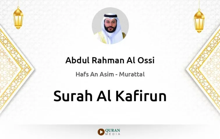 Surah Al-Kafirun MP3 Abdul Rahman Al Ossi