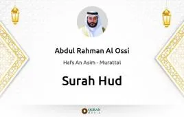 Surah Hud by Abdul Rahman Al Ossi download & Listen