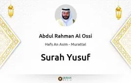 Surah Yusuf by Abdul Rahman Al Ossi download & Listen