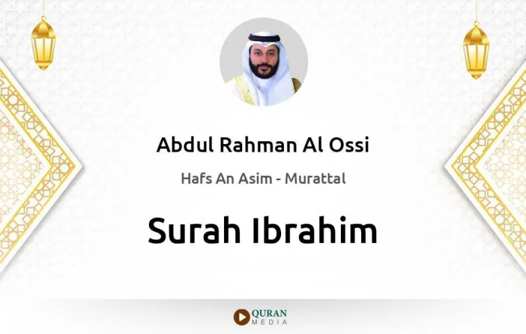 Surah Ibrahim MP3 Abdul Rahman Al Ossi