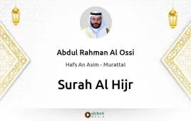 Surah Al-Hijr by Abdul Rahman Al Ossi download & Listen