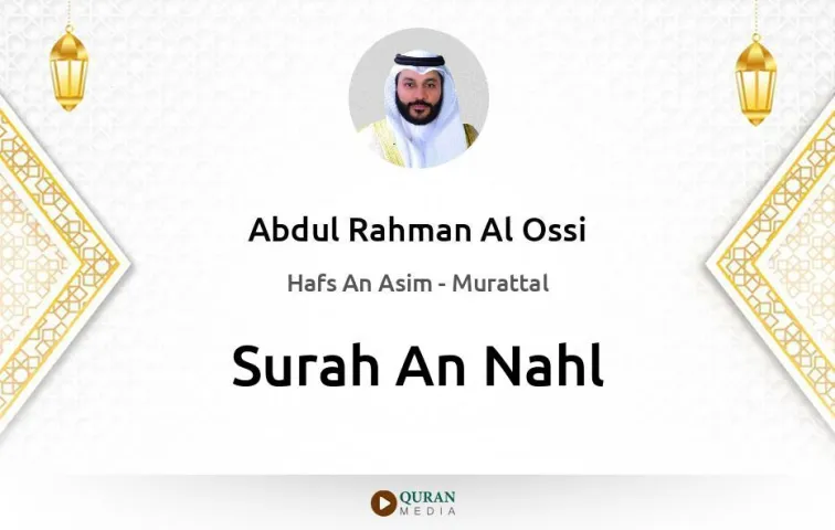 Surah An-Nahl MP3 Abdul Rahman Al Ossi