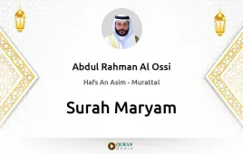 Surah Maryam by Abdul Rahman Al Ossi download & Listen