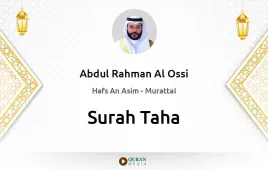 Surah Taha by Abdul Rahman Al Ossi download & Listen