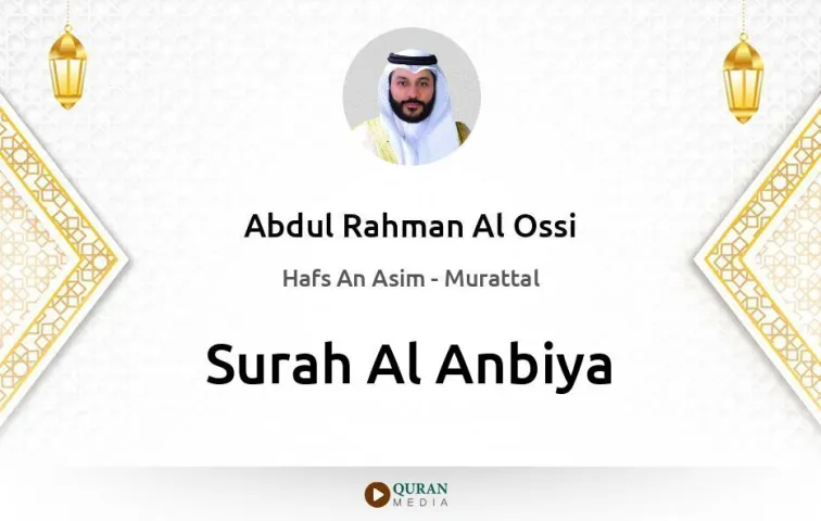 Surah Al-Anbiya MP3 Abdul Rahman Al Ossi